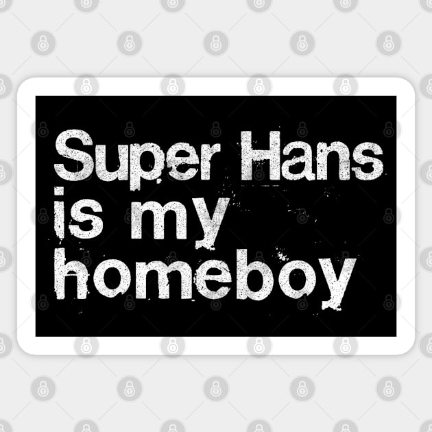 Super Hans Is My Homeboy / Peep Show Fan Gift Sticker by DankFutura